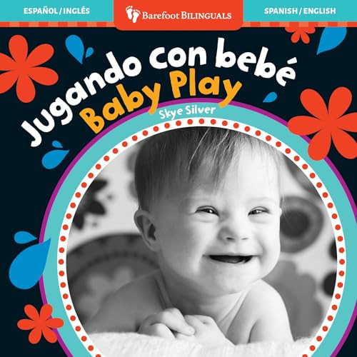 Baby Play/Jugando Con Bebe = Baby Play By Skye Silver - Board Books
