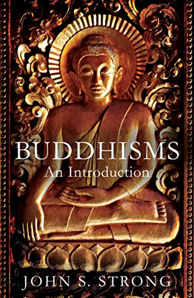 Buddhisms: An Introduction By John S. Strong - Paperback