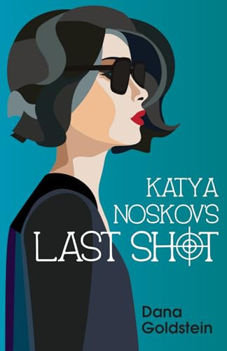 Katya Noskov's Last Shot By Dana Goldstein - Paperback