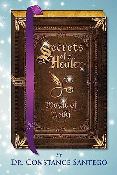 Secrets of a Healer - Magic of Reiki By Constance Santego - Paperback