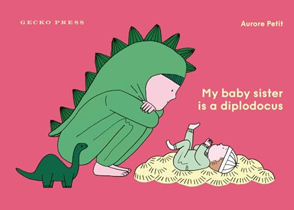 My Baby Sister Is a Diplodocus By Aurore Petit - Hardcover