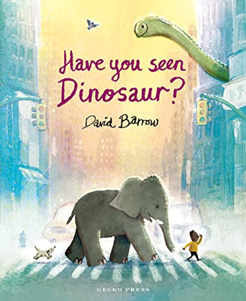 Have You Seen Dinosaur? By David Barrow - Hardcover