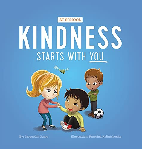 Kindness Starts With You - At School By Jacquelyn Stagg - Hardcover