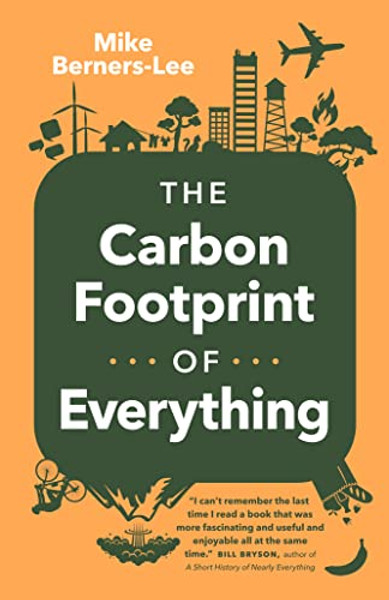 The Carbon Footprint of Everything By Mike Berners-Lee - Paperback