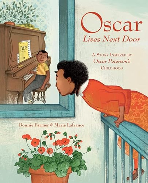 Oscar Lives Next Door: A Story Inspired by Oscar Peterson's Childhood By Bonnie Farmer - Paperback
