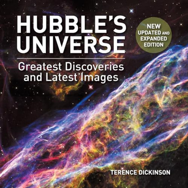 Hubble's Universe: Greatest Discoveries and Latest Images By Terence Dickinson - Hardcover Hubble's Universe: Greatest Discoveries and Latest Images By Terence Dickinson - Hardcover