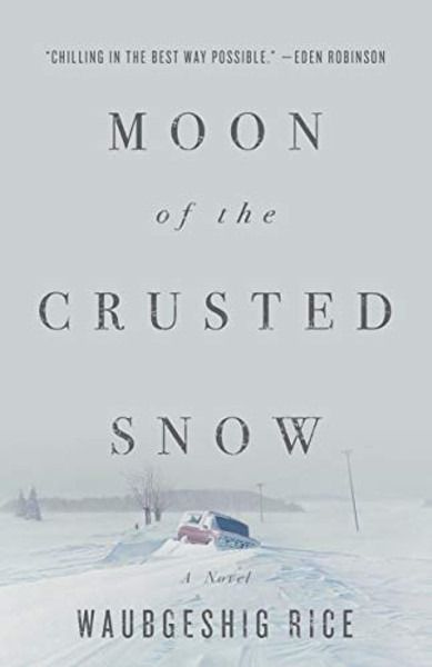 Moon of the Crusted Snow By Waubgeshig Rice - Paperback