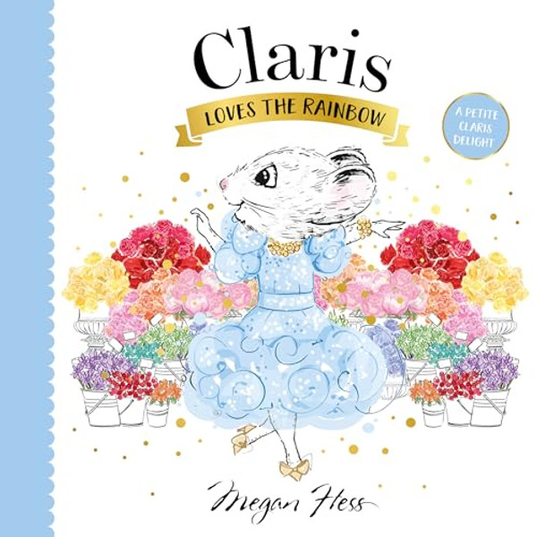Claris Loves the Rainbow: A Petite Claris Delight By Megan Hess - Board Books