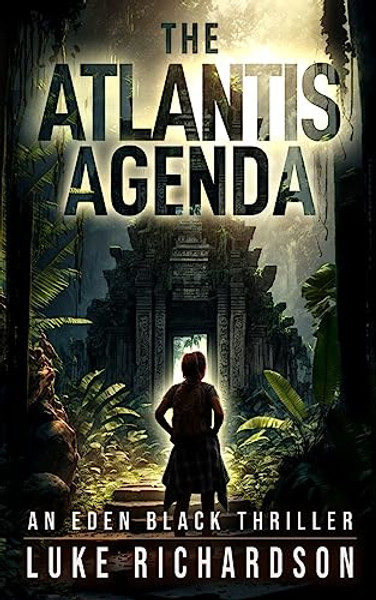 The Atlantis Agenda: A pulse-pounding archaeological thriller (Eden Black book 3) By Luke Richardson - Paperback