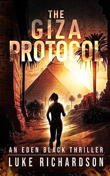 The Giza Protocol: A pulse-pounding archaeological thriller (Eden Black book 2) By Luke Richardson - Paperback