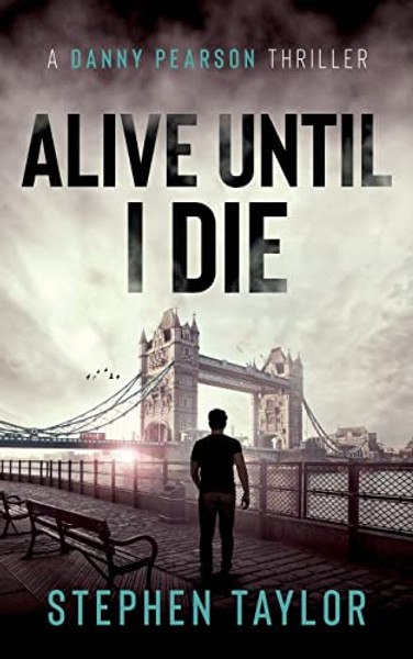 Alive Until I Die By Stephen Taylor - Paperback