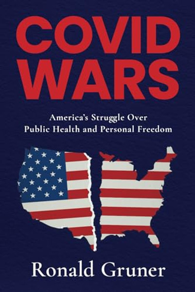 Covid Wars: America's Struggle Over Public Health and Personal Freedom By Ronald Gruner - Paperback