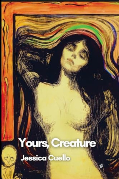 Yours, Creature By Jessica Cuello - Paperback Yours, Creature By Jessica Cuello - Paperback