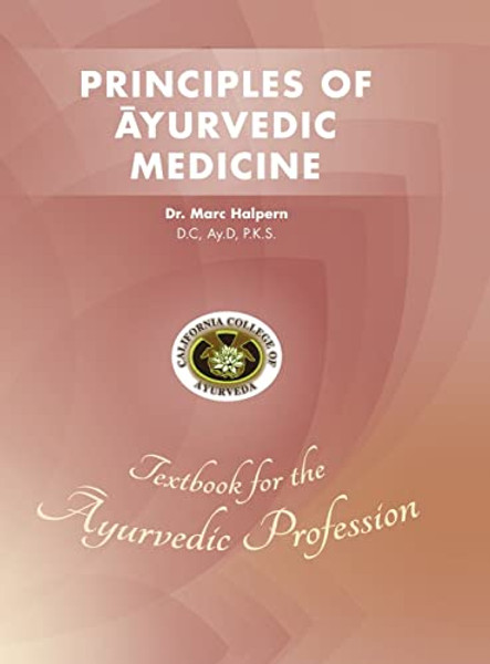Principles of Ayurvedic Medicine By Marc Halpern - Hardcover