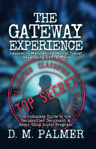 The Gateway Experience: Lessons in Manifesting, Astral Travel, Developing ESP, & More: The Complete Guide to the Declassified Document & Hemi- By Wayne M. McDonnell - Paperback