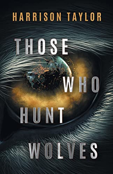 Those Who Hunt Wolves By Harrison Taylor - Paperback