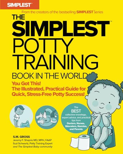 The Simplest Potty-Training Book in the World: You Got This! the Illustrated, Grab-And-Do Guide for Stress-Free Potty Success By S. M. Gross - Paperback