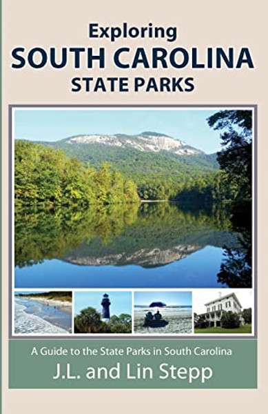 Exploring South Carolina State Parks By J. L. And Lin Stepp - Paperback