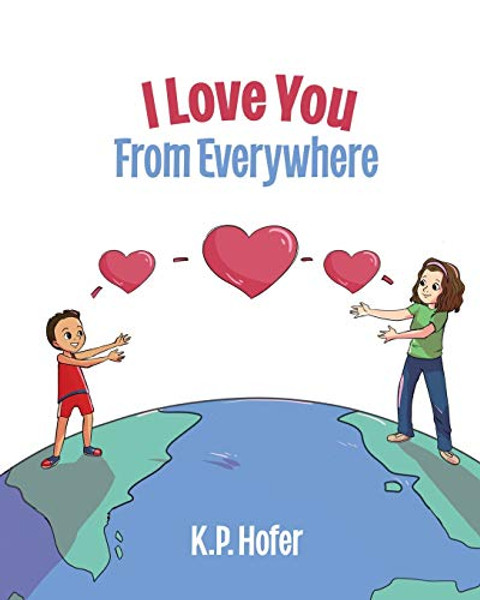 I Love You From Everywhere By K. P. Hofer - Paperback
