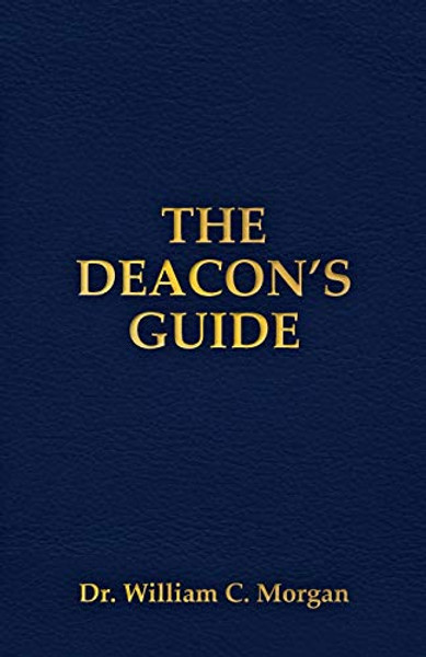 The Deacon's Guide By William C. Morgan - Paperback