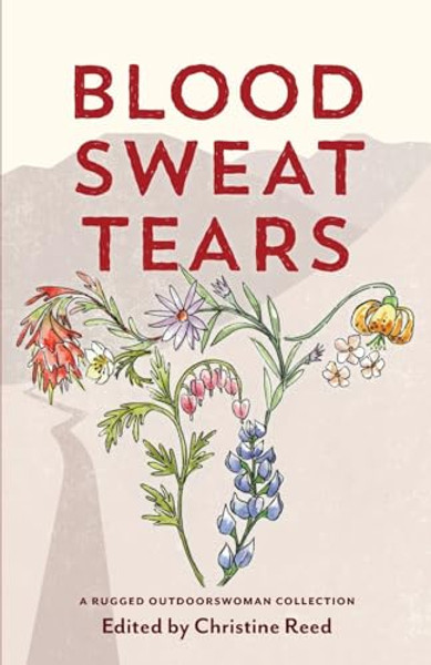 Blood Sweat Tears By Christine E. Reed - Paperback