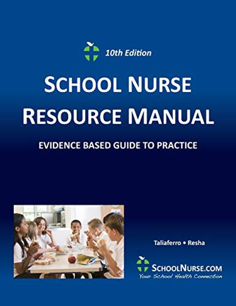 SCHOOL NURSE RESOURCE MANUAL Tenth EDition: Evidenced Based Guide to Practice By Vicki Taliaferro - Paperback