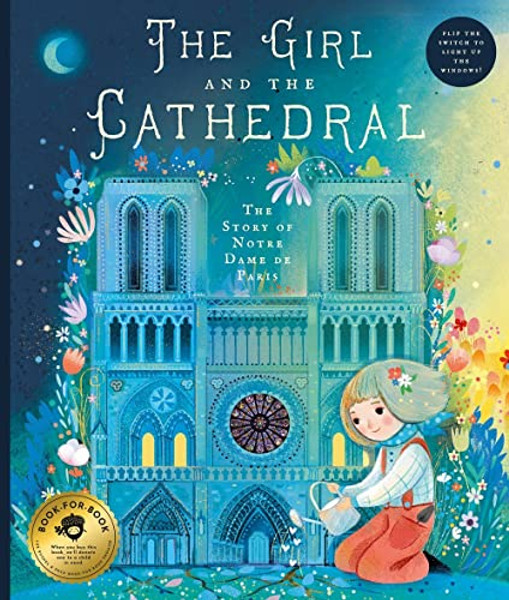 The Girl and the Cathedral: The Story of Notre Dame de Paris By Nicolas Jeter - Hardcover