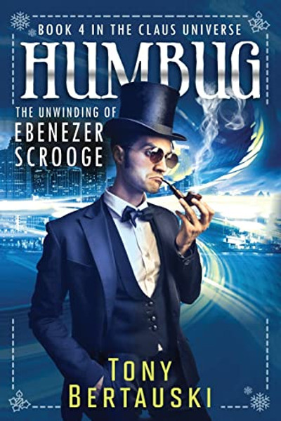 Humbug: The Unwinding of Ebenezer Scrooge By Tony Bertauski - Paperback