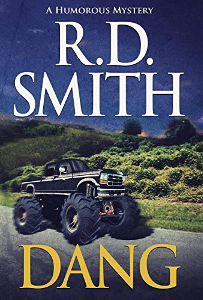 Dang: A Humorous Mystery By R. D. Smith - Hardcover