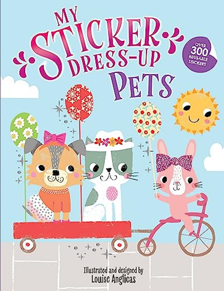 My Sticker Dress-Up: Pets By Louise Anglicas - Paperback