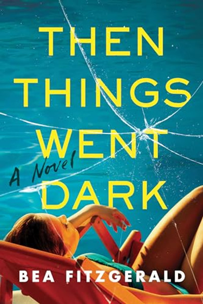 Then Things Went Dark By Bea Fitzgerald - Paperback