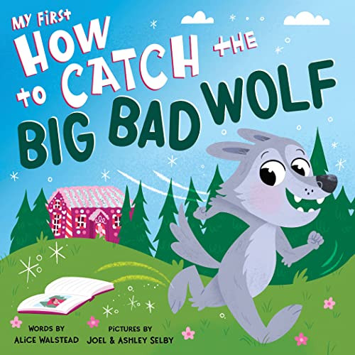 My First How to Catch the Big Bad Wolf By Alice Walstead - Board Books