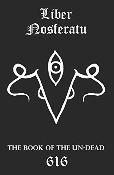 Liber Nosferatu: The Book of the Un-Dead By Aionic Star 616srm - Paperback