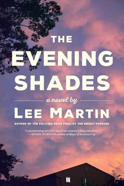 The Evening Shades By Lee Martin - Paperback