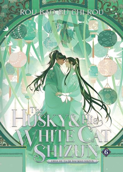 The Husky and His White Cat Shizun: Erha He Ta de Bai Mao Shizun (Novel) Vol. 6 By Rou Bao Bu Chi Rou - Paperback