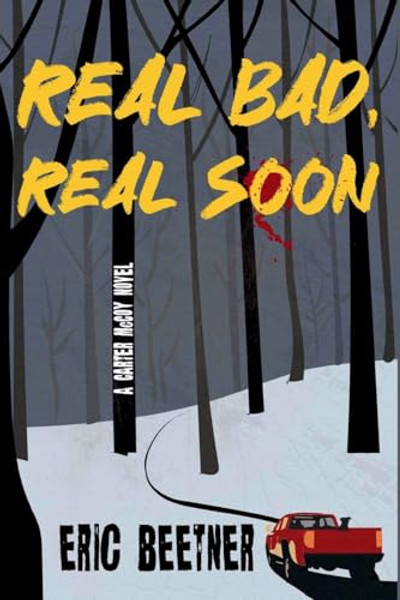Real Bad, Real Soon: A Carter McCoy Novel By Eric Beetner - Paperback