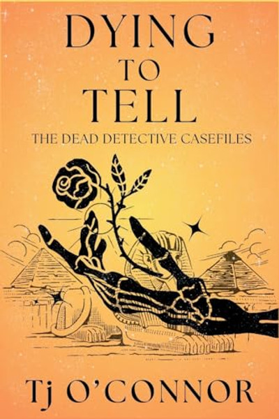 Dying to Tell: The Dead Detective Casefiles By Tj O'Connor - Paperback