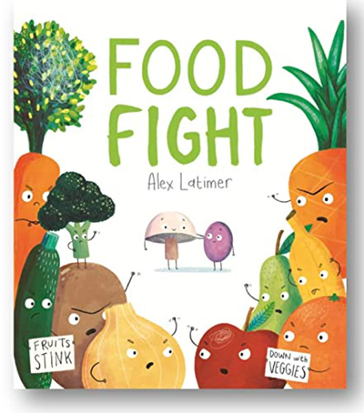 Food Fight By Alex Latimer - Hardcover