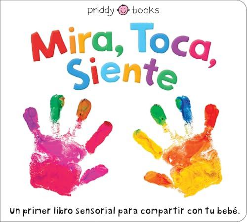 Mira, Toca, Siente By Roger Priddy - Board Books