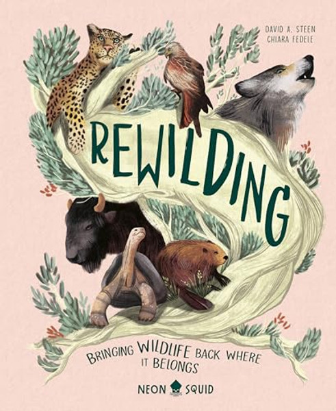 Rewilding: Bringing Wildlife Back Where It Belongs By David A. Steen - Hardcover