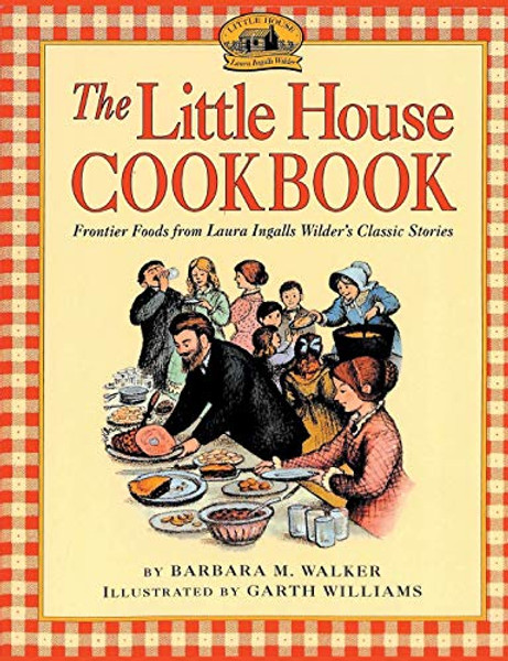 The Little House Cookbook By Barbara M. Walker - Paperback