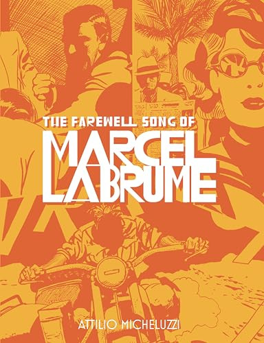 The Farewell Song of Marcel Labrume By Attilio Micheluzzi - Hardcover