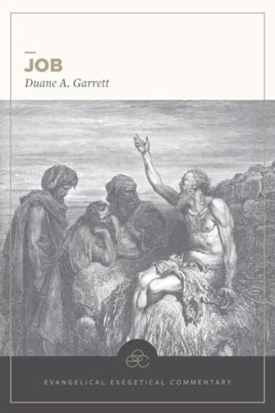 Job: Evangelical Exegetical Commentary By Duane A. Garrett - Hardcover
