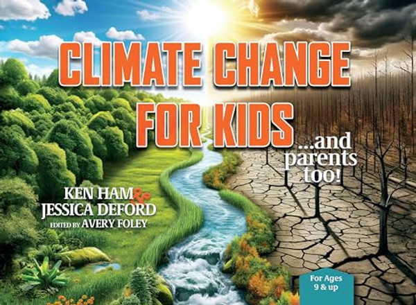 Climate Change for Kids By Ken Ham - Hardcover