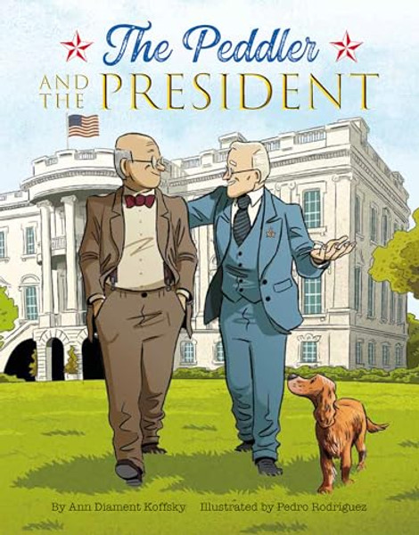 The Peddler and the President By Ann D. Koffsky - Hardcover
