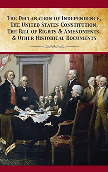 The Declaration Of Independence, United States Constitution, Bill Of Rights & Amendments By Founding Fathers - Hardcover