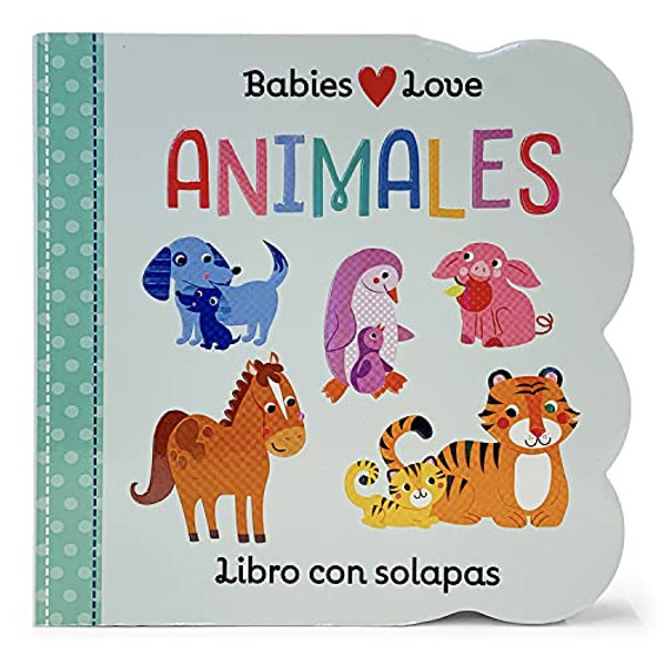 Babies Love Animales / Babies Love Animals (Spanish Edition) By Cottage Door Press - Board Books