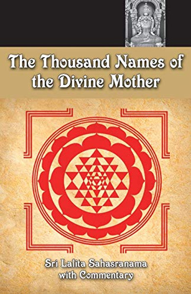 The Thousand Names Of The Divine Mother: Shri Lalita Sahasranama By M. N. Namboodiri - Paperback