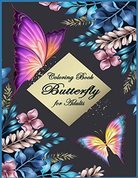 Butterfly Coloring Book for Adults: Beautiful & Simple Butterfly Designs: Relaxation and Stress Relieve Coloring Book for Adults By Alexander Knight - Paperback