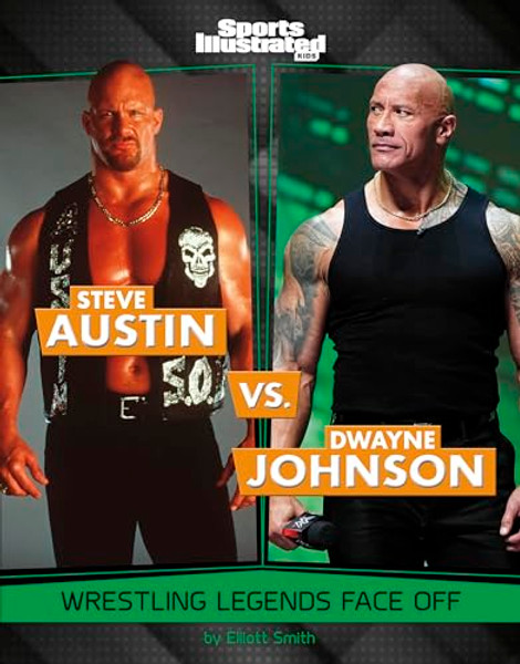 Steve Austin vs. Dwayne Johnson: Wrestling Legends Face Off By Elliott Smith - Hardcover